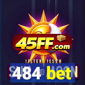 484 bet